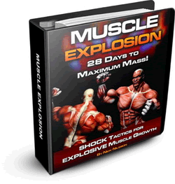 Muscle Explosion - 28 Days to Maximum Mass